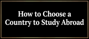 How to Choose a Country to Study Abroad
